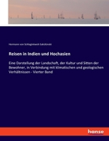 Reisen in Indien und Hochasien: Eine Darstellung der Landschaft, der Kultur und Sitten der Bewohner, in Verbindung mit klimatischen und geologischen Verhältnissen - Vierter Band (German Edition) 3744614301 Book Cover