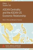 ASEAN Centrality and the ASEAN-Us Economic Relationship 0866382461 Book Cover