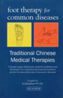 Foot Therapy for Common Diseases: Traditional Chinese Medical Therapies 7119020307 Book Cover