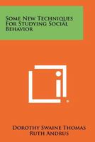 Some New Techniques for Studying Social Behavior 1258276631 Book Cover