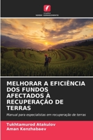 MELHORAR A EFICIÊNCIA DOS FUNDOS AFECTADOS À RECUPERAÇÃO DE TERRAS: Manual para especialistas em recuperação de terras (Portuguese Edition) B0CKRJCK9W Book Cover