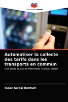 Automatiser la collecte des tarifs dans les transports en commun: Une étude de cas de Metromass Transit Limited 6203641162 Book Cover