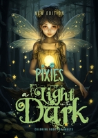 A light in the Dark Pixies Coloring Book for Adults New Edition: Forest Elves Coloring Book for Adults Grayscale Fairies Coloring Book black backgrounds 1965017053 Book Cover