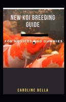 New Koi Breeding Guide For Beginners And Dummies B0954RJBVB Book Cover