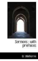 Sermons: With Prefaces 053074239X Book Cover