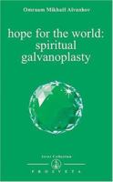 Hope for the World: Spiritual Galvanoplasty (Izvor Collection, Volume 214) 2855663067 Book Cover