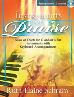 Instruments of Praise: Solos or Duets for C and/or B-flat Instruments with Keyboard Accompaniment (Accompaniment CD Included) 1429103507 Book Cover