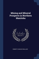 Mining And Mineral Prospects In Northern Manitoba 1163957682 Book Cover