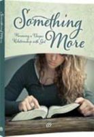 Something More: Pursuing a Deeper Relationship with God 1595571647 Book Cover