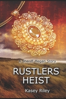 Rustlers Heist B09XZDL8DC Book Cover
