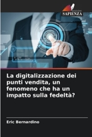 La digitalizzazione dei punti vendita, un fenomeno che ha un impatto sulla fedeltà? 6205826933 Book Cover
