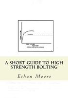 A Short Guide to High Strength Bolting 1987597567 Book Cover