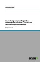 Darstellung der grundlegenden Unterschiede zwischen Konsum- und Investitionsg�termarketing 3638919056 Book Cover