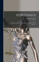 Hortensius Or The Advocate: An Historical Essay 1017816425 Book Cover