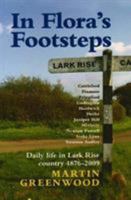 In Flora's Footsteps: Daily Life in Lark Rise Country 1876-2009 1902279379 Book Cover