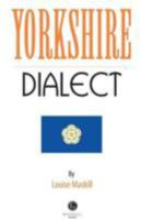Yorkshire Dialect: A Selection of Words and Anecdotes from Yorkshire 1902674650 Book Cover