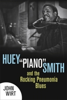 Huey "Piano" Smith and the Rocking Pneumonia Blues 0807152951 Book Cover