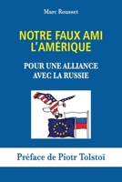 Notre Faux Ami l'Amérique (French Edition) B0CR5Q6B8V Book Cover