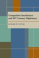 Competitive Interference and 20th Century Diplomacy 0822983990 Book Cover