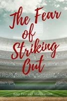 The Fear of Striking Out 1544044704 Book Cover