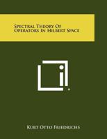 Spectral Theory of Operators in Hilbert Space (Applied Mathematical Sciences) 1258449838 Book Cover