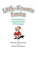 Little-Known Santas: The real figures behind the myth of Kris Kringle 1508677816 Book Cover