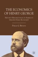 The Economics of Henry George: History's Rehabilitation of America's Greatest Early Economist 0230115853 Book Cover