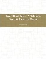 Two 'Blind' Mice: A Tale of a Town & Country Mouse 1326716360 Book Cover