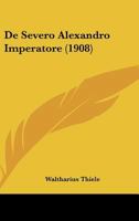 De Severo Alexandro Imperatore (1908) 116041162X Book Cover
