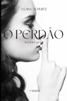 O PERDÃO SILENCIOSO: Desperte a força interior que só o silêncio revela (Portuguese Edition) B0F1F4KY4L Book Cover