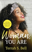 Woman, YOU ARE: ﻿A 30-Day Devotional for Prayer and Meditation 1644845857 Book Cover