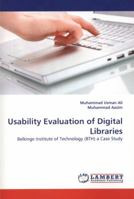 Usability Evaluation of Digital Libraries: Belkinge Institute of Technology (BTH) a Case Study 3838378008 Book Cover