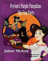 Peyton's Purple Pumpkin Hip Hop Party 1480087483 Book Cover
