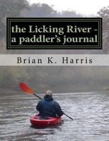 the Licking River - a paddler's journal 1523347333 Book Cover