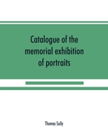 Catalogue of the memorial exhibition of portraits 101505420X Book Cover