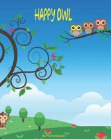 Happy Owl: Composition Notebook Wide College Ruled, Cute Cartoon Owl Bird Animal Back To School Gift For Kids 1082076678 Book Cover