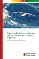 Capacidade de biossor��o de metais pesados em res�duos org�nicos 6139710634 Book Cover