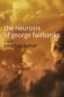 The Neurosis of George Fairbanks 1646330919 Book Cover