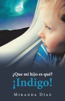 ¿Que Mi Hijo Es Qué? ¡Indigo! 1982213973 Book Cover