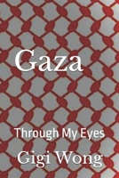 Gaza: Through My Eyes B0GTFTVTBP Book Cover