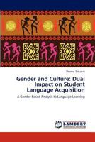 Gender and Culture: Dual Impact on Student Language Acquisition 3659293164 Book Cover