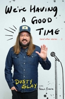 We're Having a Good Time: (And Other Stories) 1668087669 Book Cover