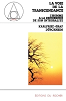 La Voie de la transcendance: L'homme à la recherche de son intégralité (French Edition) 2268011208 Book Cover