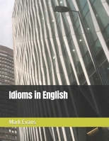 Idioms in English B0841FQBN7 Book Cover