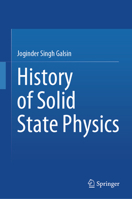 History of Solid State Physics 9819505038 Book Cover