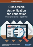 Cross-Media Authentication and Verification: Emerging Research and Opportunities 1522588442 Book Cover