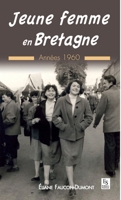 Jeune femme en Bretagne - Années 1960 (Témoignages Et Récits) (French Edition) 2813809233 Book Cover