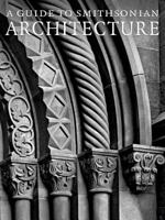 A Guide to Smithsonian Architecture 1588342611 Book Cover