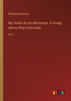 My Trivial Life and Misfortune. A Gossip with no Plot in Particular: Vol. I 3385324149 Book Cover