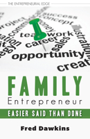 Family Entrepreneur: Easier Said Than Done (The Entrepreneurial Edge, #2) 1459722752 Book Cover